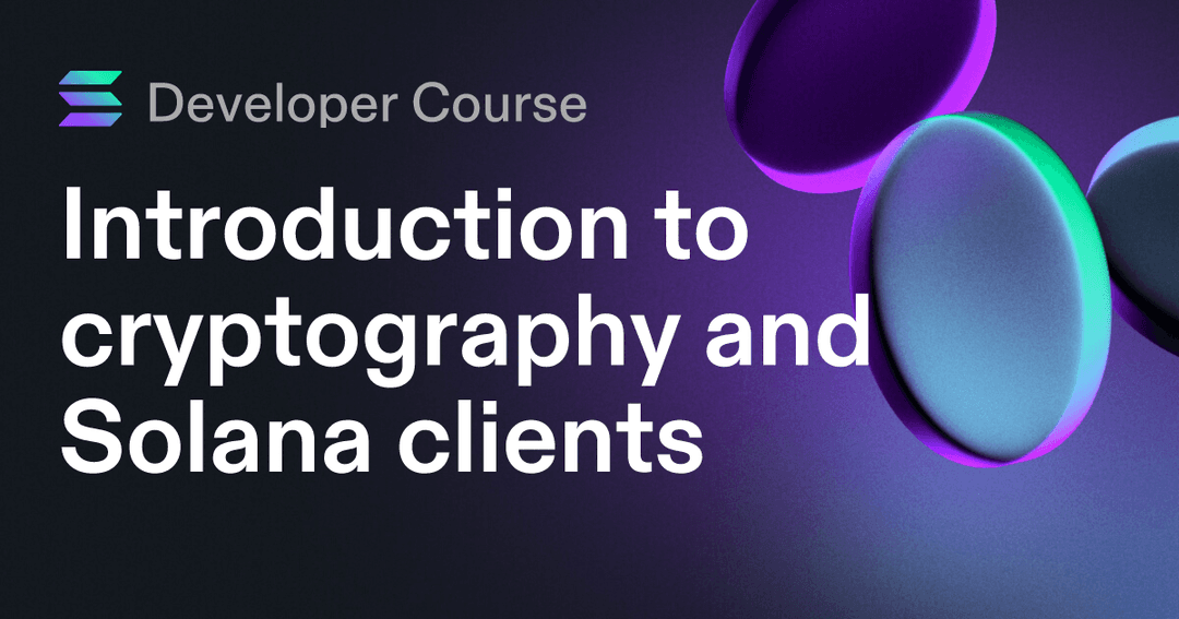 Introduction to cryptography and Solana clients